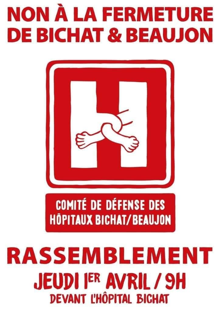 Visuel : Panneau H de l'hôpital en rouge avec 2 bras qui se tiennent en guise de barre horizontale du H. Légende : Non à la fermeture de Bichat et Beaujon.