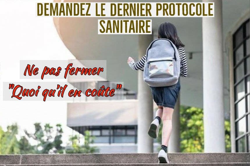 Photo d'une petite fille qui va à l'école. Légende : "Demandez le dernier protocole sanitaire. Ne pas fermer, quoi qu'il en coûte."