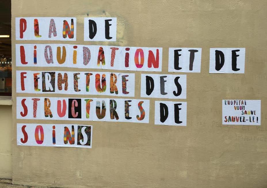 Collages de Collage Hôpital Public : 
"Plan de liquidation et de fermeture des structures de soins". 
"L'hôpital vous sauve la vie, sauvez-le"