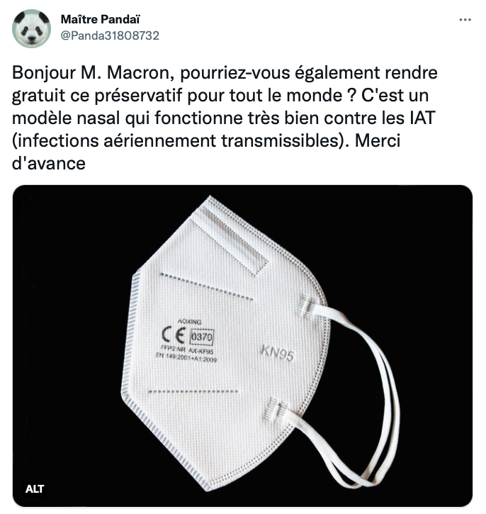 Tweet de Maitre Pandaï du 9/12/2022 : visuel masque KN95/FFP2, légende : "Bonjour M. Macron, pourriez-vous également rendre gratuit ce préservatif pour tout le monde ? C'est un modèle nasal qui fonctionne très bien contre les IAT (infections aériennement transmissibles). Merci d'avance."