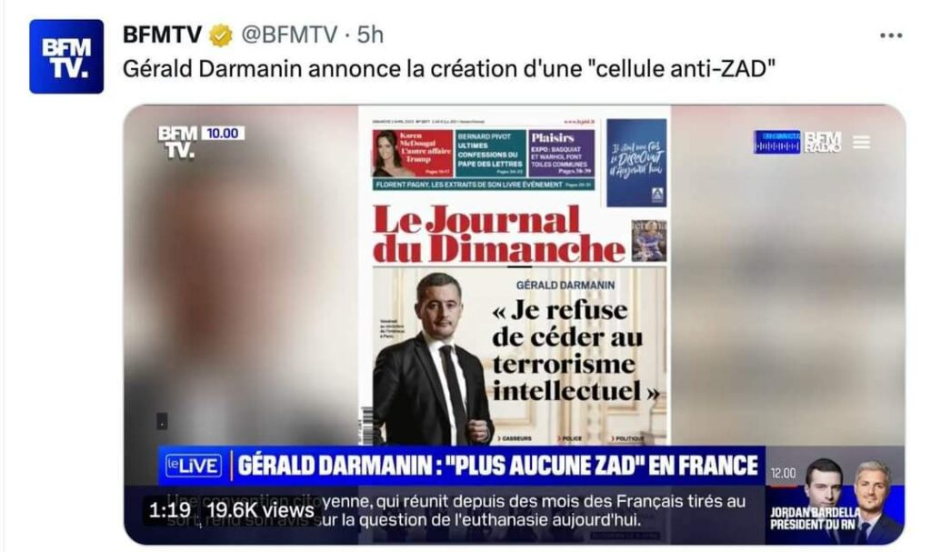 Capture d'écran d'un tweet de BFM TV : 
Légende de BFM : "Gérald Darmanin annonce la création d'une cellule anti-ZAD".
En image on voit la Une du Journal du Dimanche avec une photo de Darmanin et sa citation "Je refuse de céder au terrorisme intellectuel". 
Bandeau en bas : "Gérald Darmann :"Plus aucune ZAD en France"