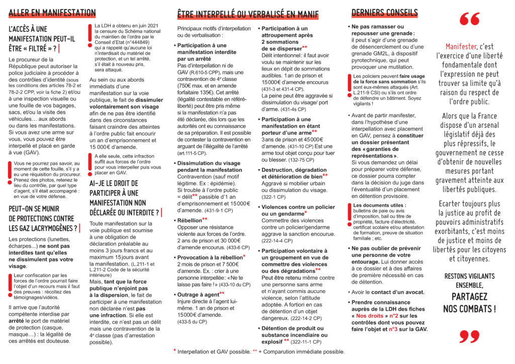 Fiche LDH "Nos droits en manifestation" 2/2.
https://www.ldh-france.org/wp-content/uploads/2022/05/Fiche-triptique-A4_Nosdroits_En-Manif_DEF_mai2022.pdf