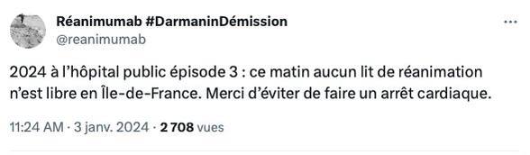 tweet de Reanimumab daté du 3 janvier 2024 : « 2024 à l’hôpital public épisode 3 : ce matin aucun lit de réanimation n’est libre en Île-de-France. Merci d’éviter de faire un arrêt cardiaque. »