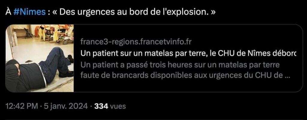 Tweet du 5 janvier 2024 : "A Nîmes : "Des Urgences au bord de l'explosion" Dessous titre d'un article : "Un patient sur un matelas par terre, le CHU de Nîmes déborde".
