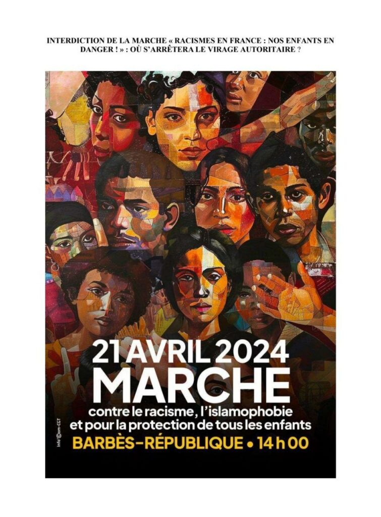 Visuel Marche du 21 avril 2024 avec en titre "Interdiction de la Marche "Racismes en France : nos enfants sont en danger!" : où s'arrêtera le virage autoritaire ?"