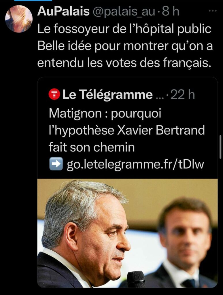 Tweet de "Au Palais" en réponse à un tweet du Télégramme qui titre "Matignon : pourquoi l'hypothèse Xavier Bertrand fait son chemin". Réponse de "Au Palais" : "Le fossoyeur de l'hôpital public. Belle idée pour montrer qu'on a entendu le vote des français."