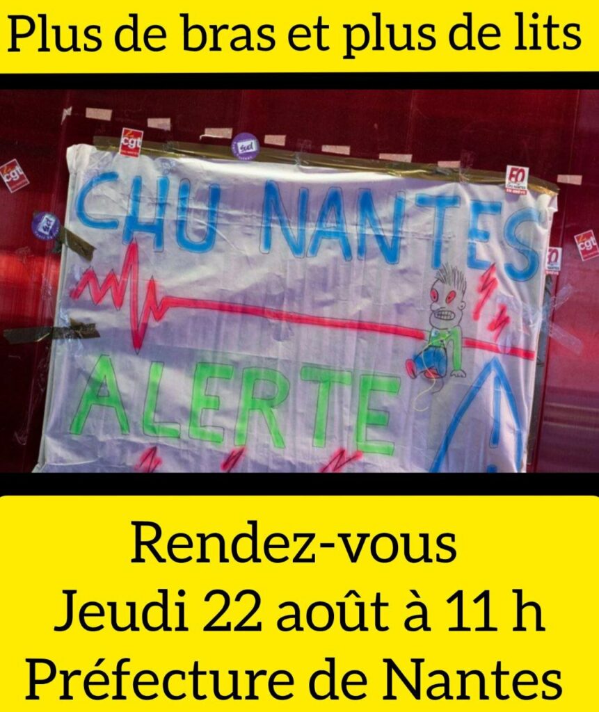 Banderole avec un rythme cardiaque plat et un bonhomme mort, texte : "CHU Nantes Alerte". 
Titre : "Plus de bras et plus de lits. Rendez-vous jeudi 22 août à 11h Préfecture de Nantes". 