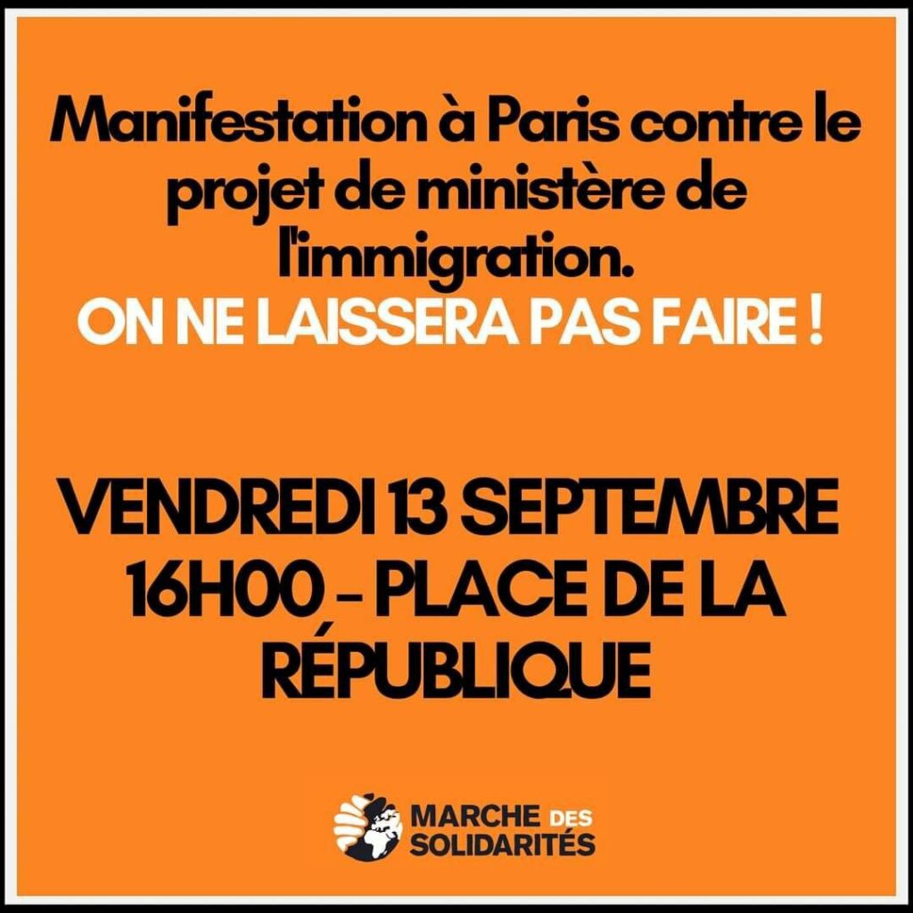 sur un fond orange est inscrit 
Manifestation à Paris contre le projet de ministère de l'immigration 
On ne se laissera pas faire !
Vendredi 13 septembre 
16 h 00 place de la République