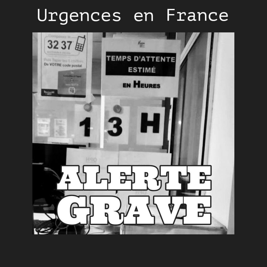  En haut titre « Urgences en France ». Au centre, photo de la vitre de l’accueil d’un service d’urgences sur laquelle a été apposée une affiche indiquant « Temps d’attente estimé en heures : 13 heures ». En bas sous-titre en gros et en gras : « Alerte grave ».